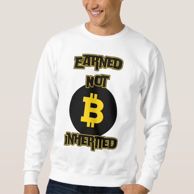 Verdienten nicht geerbt™ Bitcoin Grind Crypto Edit Sweatshirt (Vorderseite)