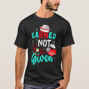 Verdienter und nicht gegebener examinierter Kranke T-Shirt