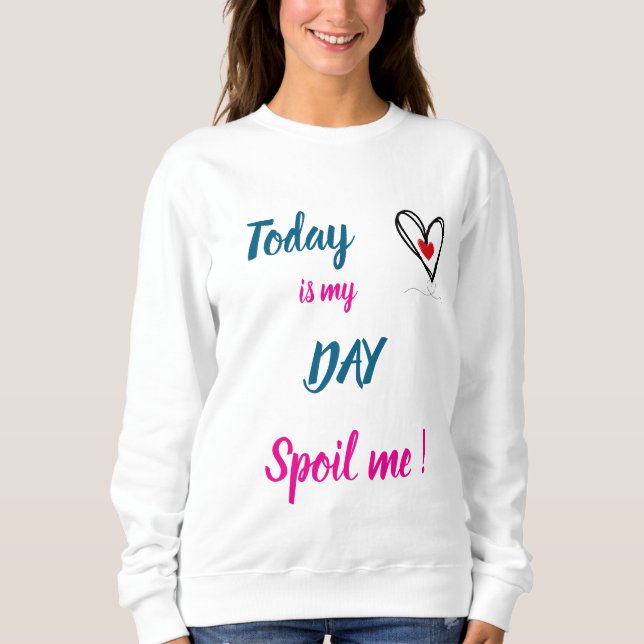 Verdirb mir - Muttertag Sweatshirt (Vorderseite)