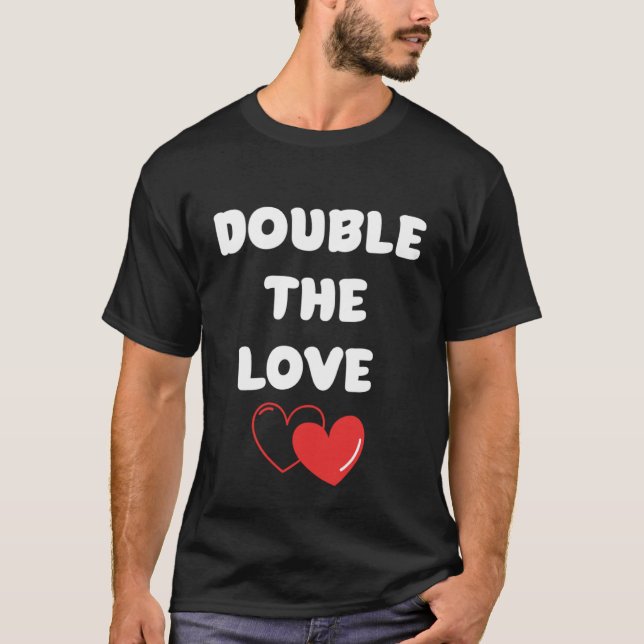 Verdoppeln Sie die Liebe Valentine Schwangerschaft T-Shirt (Vorderseite)