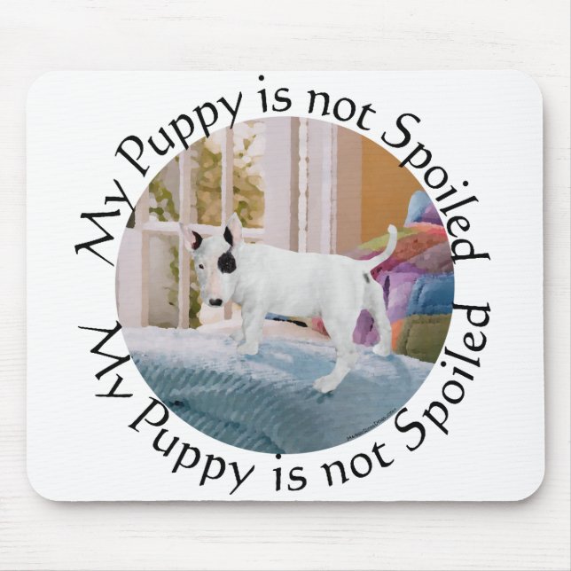 Verdorben? Bull Terrier Welpe. . . Nicht Mousepad (Vorne)