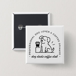 Verein der Hundebesitzer und Kaffee-Liebhaber-Väte Button