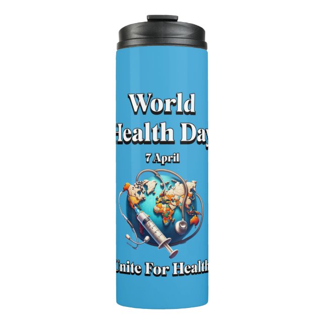 Vereinigung für Gesundheit. Weltgesundheitstag. T- Thermosbecher (Vorderseite)
