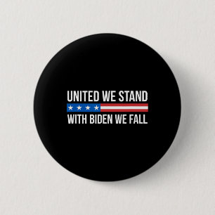 Vereint stehen wir - mit Biden werden wir fallen - Button