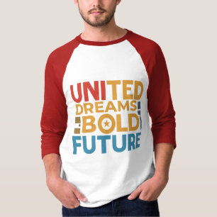 Vereinte Träume, kühne Zukunft T-Shirt