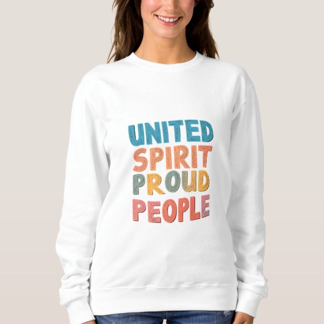 "Vereinter Geist stolz auf die Menschen." Sweatshirt (Vorderseite)
