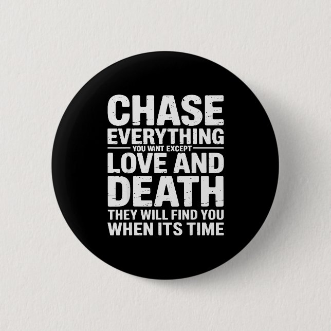 Verfolge alles, was du willst, außer Liebe und Tod Button (Vorderseite)