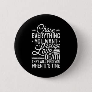 Verfolge alles, was du willst, außer Liebe und Tod Button