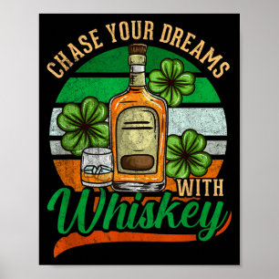 Verfolge deine Träume mit Whiskey I Lustiger St. P Poster