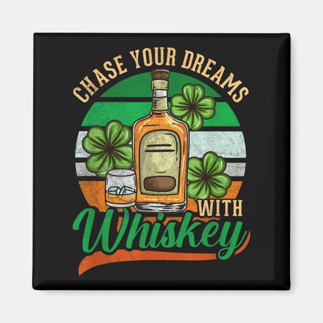 Verfolge deine Träume mit Whiskey St. Patrick's Da Magnet (Vorne)