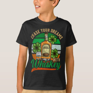 Verfolge deine Träume mit Whiskey St. Patrick's Da T-Shirt