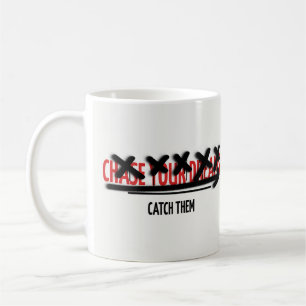 Verfolge deine Träume und erreiche sie Motivations Kaffeetasse