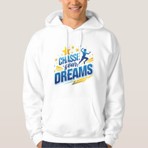 Verfolgen Sie Ihre Träume Hoodie