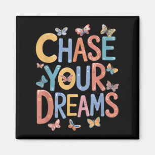 Verfolgen Sie Ihre Träume, inspirierendes Motivier Magnet