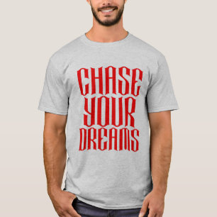 Verfolgen Sie Ihre Träume Typografie T-Shirt