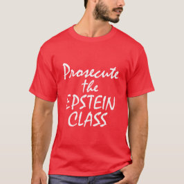 Verfolgt die Epstein-Klasse T-Shirt