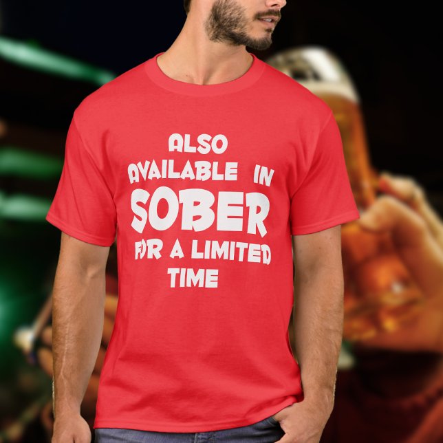Verfügbar in SOBER für begrenzte Zeit lustige Kreu T-Shirt (Funny drinking shirt)