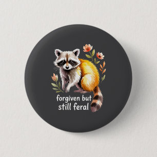 Vergeben, aber immer noch wildes Waschbär-Christen Button