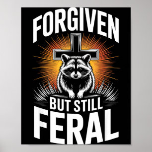 Vergeben, aber immer noch wildes Waschbär-Christen Poster