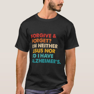 Vergeben und vergessen, bin weder Jesus noch habe T-Shirt