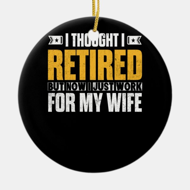 Vergeltung 2021 Ruhestand Geschenk Ich dachte, ich Keramik Ornament (Vorne)