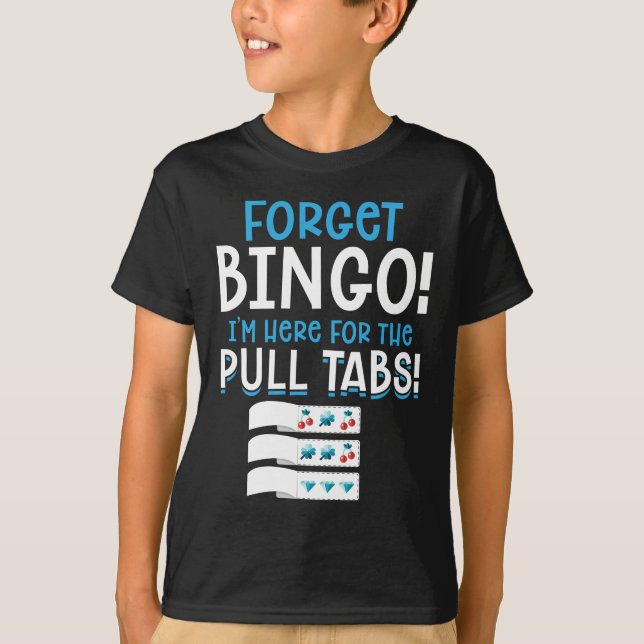 Vergessen Sie Bingo Lucky Pull Tab T-Shirt (Vorderseite)