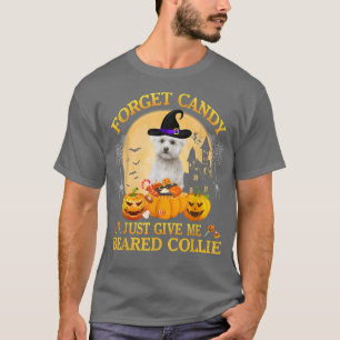 Vergessen Sie Candy einfach geben Sie mir Bichon F T-Shirt
