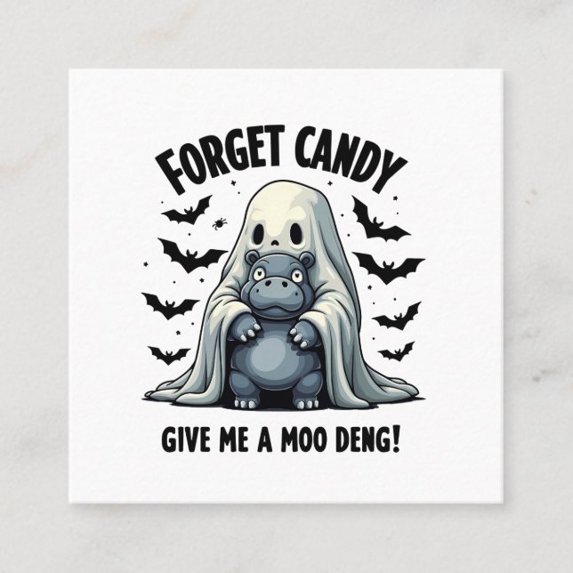 Vergessen Sie Candy geben Sie mir Moo Deng Hallowe Quadratische Visitenkarte (Vorderseite)