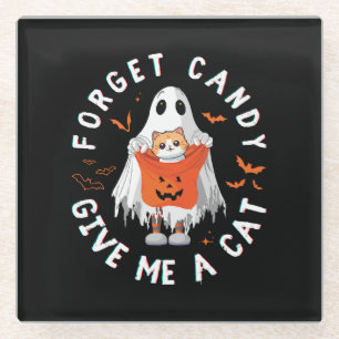 Vergessen Sie Candy Give Me Cat Funny Boo Ghost Ha Glasuntersetzer