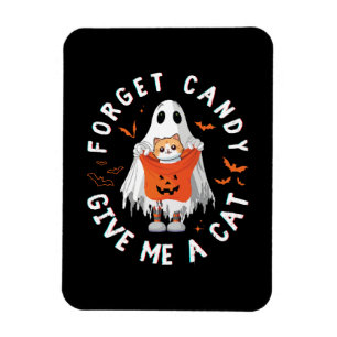 Vergessen Sie Candy Give Me Cat Funny Boo Ghost Ha Magnet
