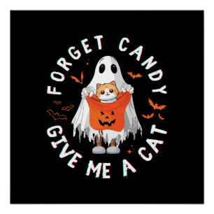 Vergessen Sie Candy Give Me Cat Funny Boo Ghost Ha Poster