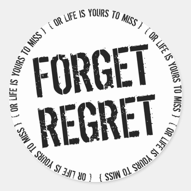 Vergessen Sie das Regret Runder Aufkleber (Vorderseite)