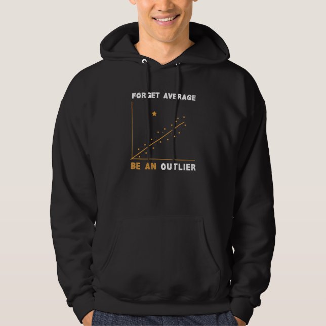Vergessen Sie den Durchschnitt als ein außergewöhn Hoodie (Vorderseite)