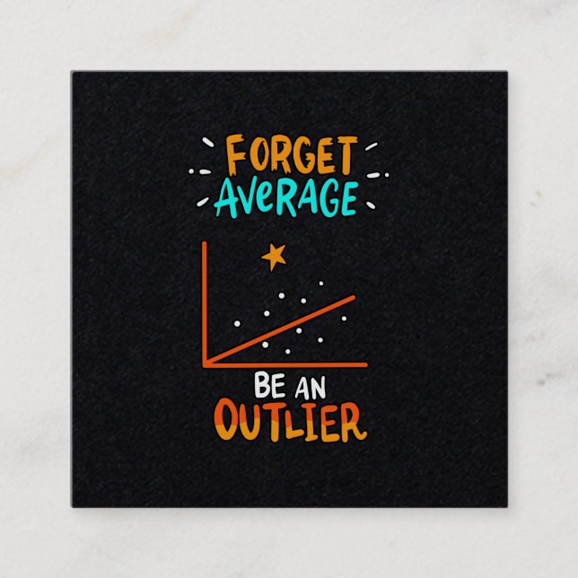 Vergessen Sie den Durchschnitt ist ein überlegener Quadratische Visitenkarte (Vorderseite)
