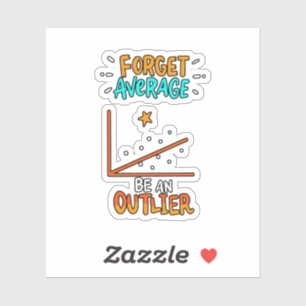Vergessen Sie den Durchschnitt ist eine überlegen Aufkleber