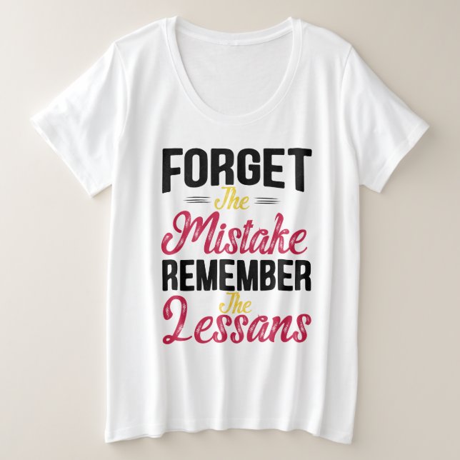 Vergessen Sie den Fehler Denken Sie an die Lektion Große Größe T-Shirt (Design vorne)