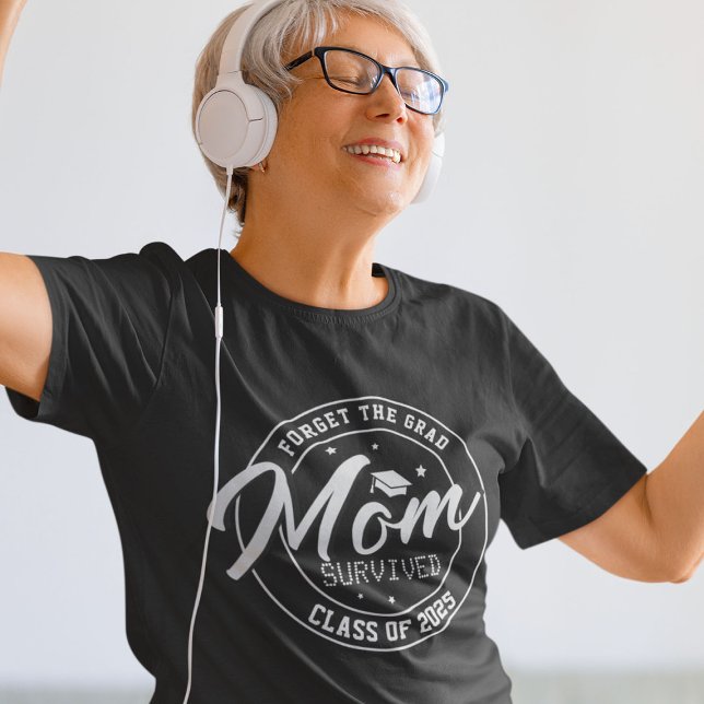 Vergessen Sie den Grad, Mama überlebt T-Shirt (Von Creator hochgeladen)