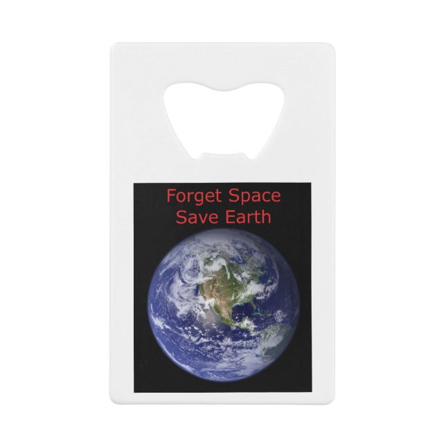 Vergessen Sie den Weltraum und rettete die Erde vo Geldbeutel Flaschenöffner (Vorderseite)