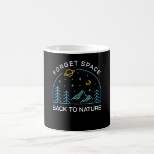 Vergessen Sie den Weltraum zurück zur Natur Kaffeetasse