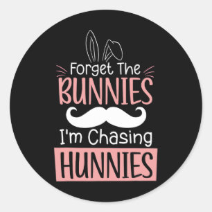 Vergessen Sie die Bunnies im Chasing Hunnies Fun O Runder Aufkleber