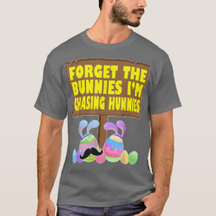 Vergessen Sie die Bunnies Im Chasing Hunnies Klein T-Shirt