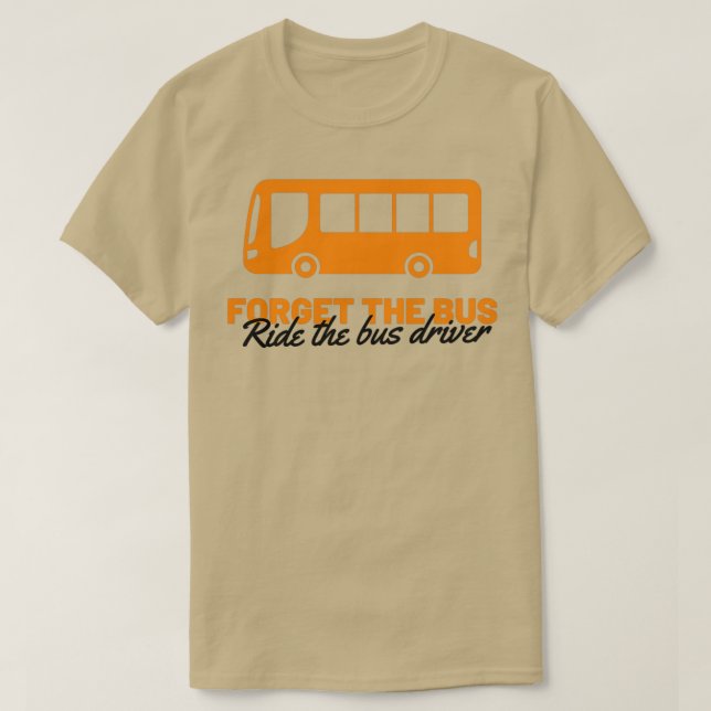 VERGESSEN SIE DIE BUSFAHRT DES BUSTREIBERS 2022 T-Shirt (Design vorne)