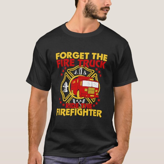 Vergessen Sie die Feuerwehrfahrt mit dem Feuerwehr T-Shirt (Vorderseite)