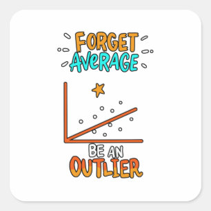 Vergessen Sie Durchschnitt sei ein überlegener Mat Quadratischer Aufkleber