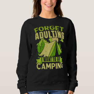 Vergessen Sie Erwachsene Ich Wollte, Camping Campe Sweatshirt