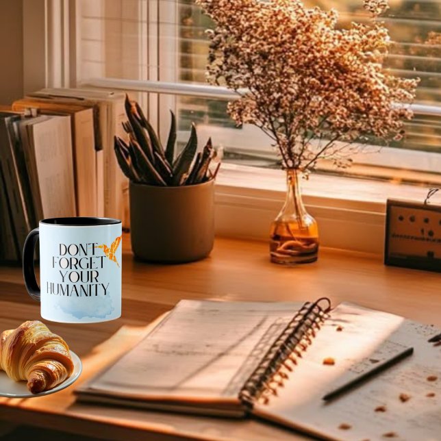 "Vergessen Sie Ihre Menschlichkeit nicht - Elegant Tasse (Von Creator hochgeladen)