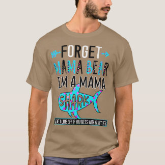 Vergessen Sie Mama Bear Ich bin ein Mama Shark Fun T-Shirt