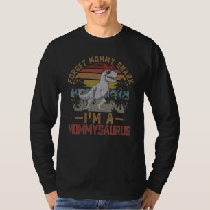 Vergessen Sie Mommy Shark Im A Mamasaurus Mama Din T-Shirt
