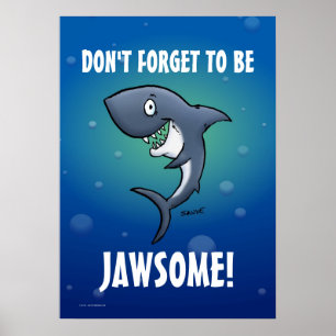 Vergessen Sie nicht, ein jawsome Funny Shark Poste Poster