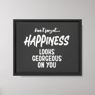 Vergessen Sie nicht Glück Stretched Canvas Print Leinwanddruck
